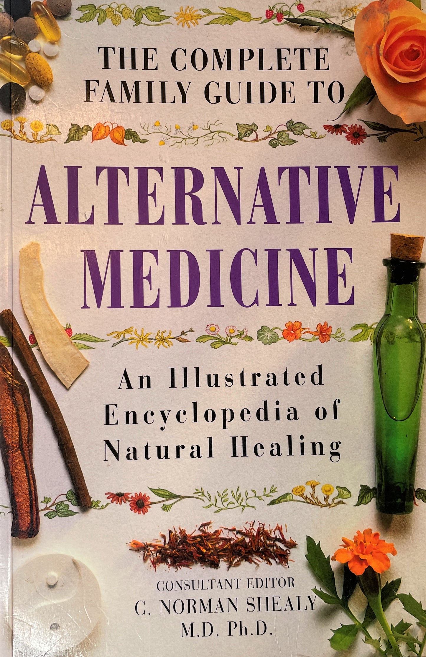 The Complete Family Guide to Alternative Medicine - An Illustrated Encyclopedia of Natural Healing By: C. Norman Shealy, M.D., Ph.D., Consultant Editor , Oilblends products, uncle benneys, soaps that heal natural education books