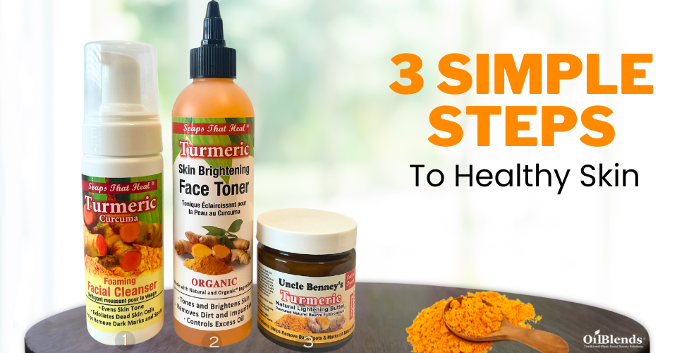 3 simple steps to healthy skin, uncle benneyès turmeric butter, soaps that heal facial cleanser, turmeric skin brightening toner, how to naturally brighten your face, best face scare products for hyperpigmentation, Acne prone skincare, clore beauty supply, beauty supply warehouse 